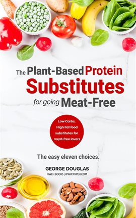 Cover image for Plant-Based Protein Substitutes for Going Meat-Free