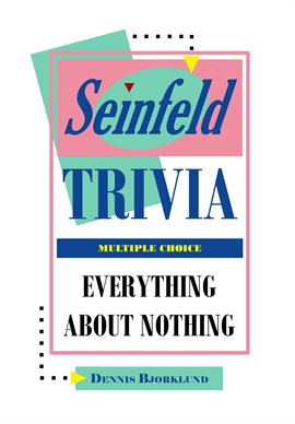 Cover image for Seinfeld Trivia: Everything About Nothing, Multiple Choice