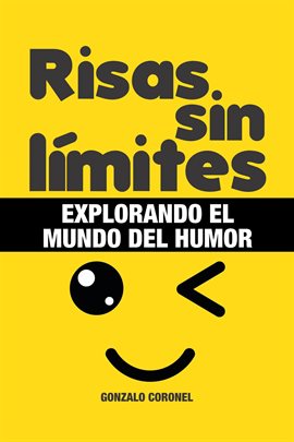 Cover image for Risas Sin Límites. Explorando el mundo del humor