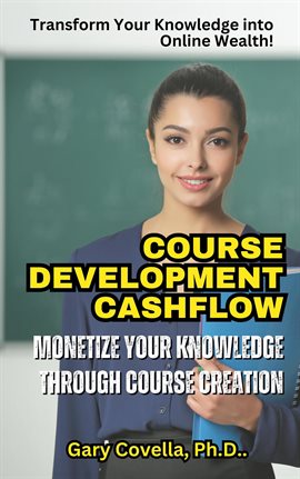 Cover image for Course Development Cashflow: Monetize Your Knowledge Through Content Course Creation