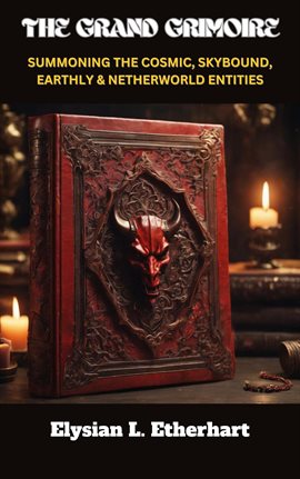 Imagen de portada para The Grand Grimoire Summonig the Cosmic, Skybond, Earthly & Netherworld Entities