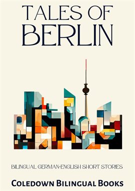 Cover image for Tales of Berlin: Bilingual German-English Short Stories