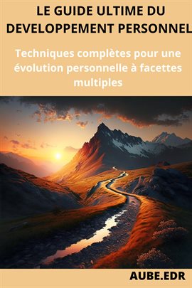 Imagen de portada para Le guide du développement personnel: Techniques complètes pour une évolution personnelle à facettes