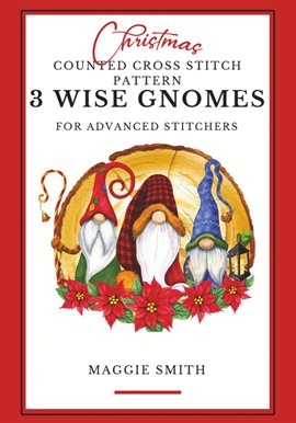 Imagen de portada para 3 Wise Gnomes Christmas Counted Cross Stitch Pattern Book