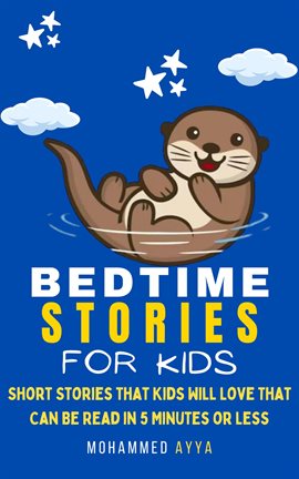 Cover image for Bedtime Stories for Kids - Short Stories That Kids Will Love That Can Be Read in 5 Minutes or Less