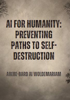 Cover image for AI for Humanity:  Preventing Paths to Self-Destruction