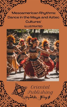 Cover image for Mesoamerican Rhythms Dance in the Maya and Aztec Cultures