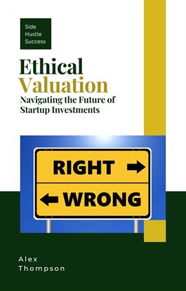 Cover image for Ethical Valuation: Navigating the Future of Startup Investments