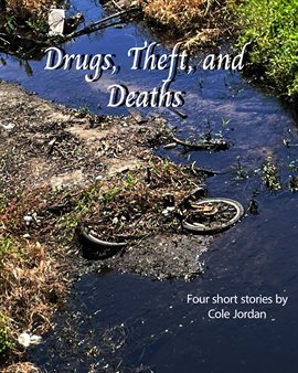 Cover image for Drugs, Theft, and Deaths