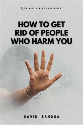 Imagen de portada para How to Get Rid of People Who Harm You