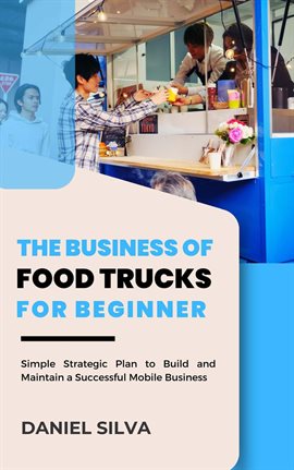 Cover image for The Business of Food Trucks for Beginner