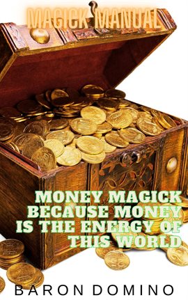 Cover image for Money Magick Because Money Is the Energy of This World