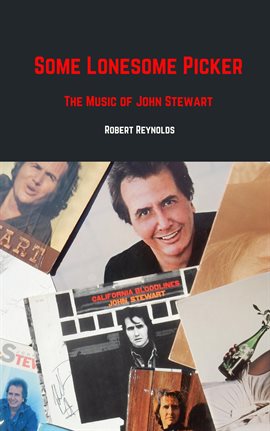 Cover image for Some Lonesome Picker: The Music of John Stewart