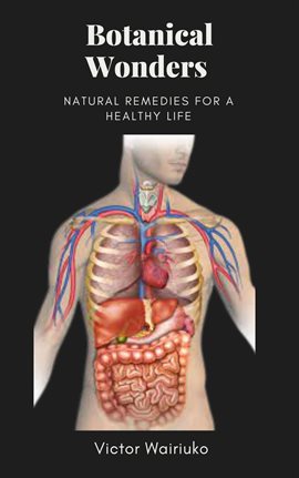 Cover image for Botanical Wonders; Natural Remedies for a Healthy Life