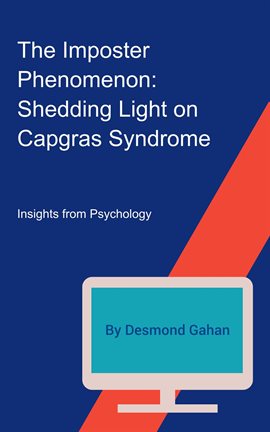 Cover image for The Imposter Phenomenon: Shedding Light on Capgras Syndrome