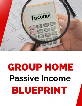 Cover image for Group Home Passive Income Blueprint