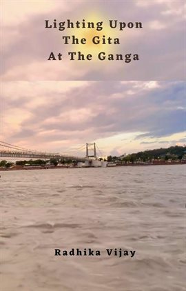 Cover image for Lighting Upon the Gita at the Ganga