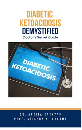 Cover image for Diabetic Ketoacidosis Demystified: Doctor's Secret Guide