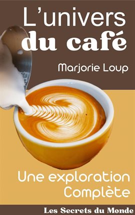 Cover image for L'univers du Café - Une Exploration Complète
