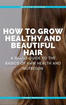 Cover image for How to Grow Healthy and Beautiful Hair