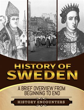 Cover image for History of Sweden: A Brief History From Beginning to the End