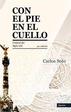 Cover image for Con el pie en el cuello