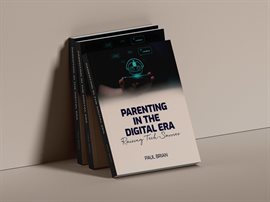 Imagen de portada para Parenting in the Digital Era (Raising Tech-Savvies)