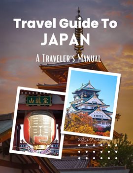Cover image for Travel Guide to Japan : A Traveler's Manual