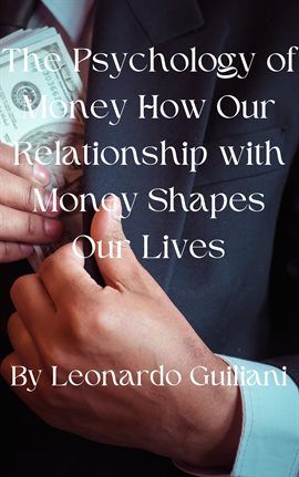 Imagen de portada para The Psychology of Money How Our Relationship With Money Shapes Our Lives