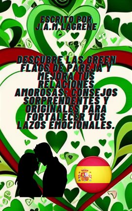 Cover image for Descubre las Green Flags de Pareja y Mejora tus Relaciones Amorosas: Consejos Sorprendentes y Origin