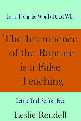 Cover image for The Imminence of the Rapture is a False Teaching.