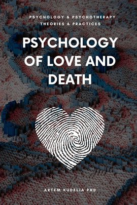Cover image for Psychology of Love and Death: Therapeutic Path to Fundamental Balance in Life and Relationships
