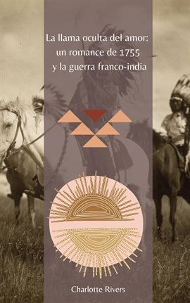 La Llama Oculta del Amor: Un Romance de 1755 y la Guerra Franco-India