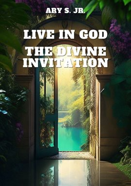 Cover image for Live in God: The Divine Invitation