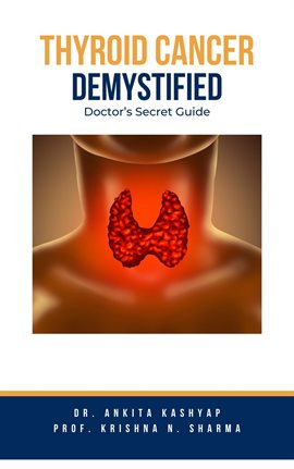 Cover image for Thyroid Cancer Demystified Doctors Secret Guide