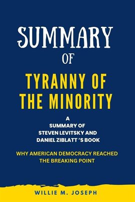 Cover image for Summary of Tyranny of the Minority by Steven Levitsky and Daniel Ziblatt: Why American Democracy Re