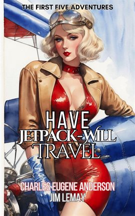 Cover image for Have Jetpack - Will Travel: The First Five Adventures