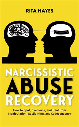 Cover image for Narcissistic Abuse Recovery: How to Spot, Overcome, and Heal from Manipulation, Gaslighting, and ...