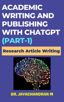 Cover image for Academic Writing and Publishing with ChatGPT (Part-1): Research Article Writing
