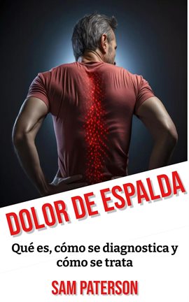 Cover image for Dolor De Espalda: Qué es, cómo se diagnostica y cómo se trata