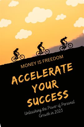 Cover image for Accelerate Your Success: Unleashing the Power of Personal Growth in 2023