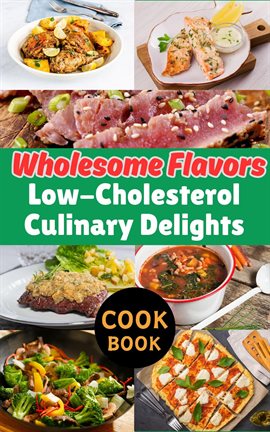 Cover image for Wholesome Flavors: Low-Cholesterol Culinary Delights
