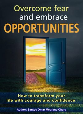 Cover image for Overcome Fear and Embrace Opportunities.