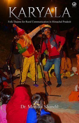 Cover image for Karyala: Folk Theatre for Rural Communication in Himachal Pradesh