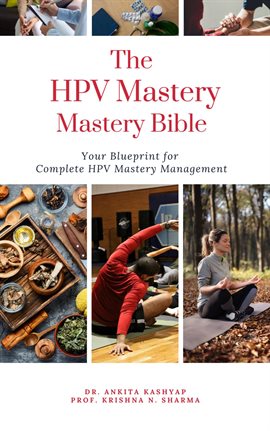 Cover image for The HPV Mastery Bible: Your Blueprint for Complete Hpv Management