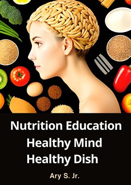 Cover image for Nutrition Education: Healthy Mind, Healthy Dish