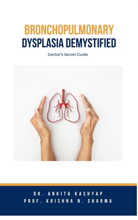 Cover image for Bronchopulmonary Dysplasia Demystified: Doctor's Secret Guide