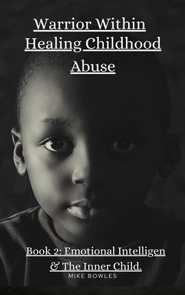 Cover image for Warrior Within: Healing Chilhood Abuse Book 2