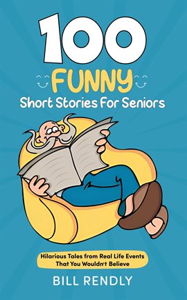 Cover image for 100 Funny Short Stories For Seniors: Hilarious Tales from Real Life Events That You Wouldn't Believe