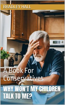 Imagen de portada para Why Won't My Children Talk to Me? A Book for Conservatives